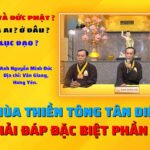 Giải đáp Thiền Tông – Ngày 03/05/2024